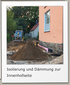 Isolierung und Dämmung zur Innenhofseite