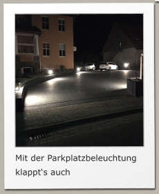 Mit der Parkplatzbeleuchtung klappt‘s auch